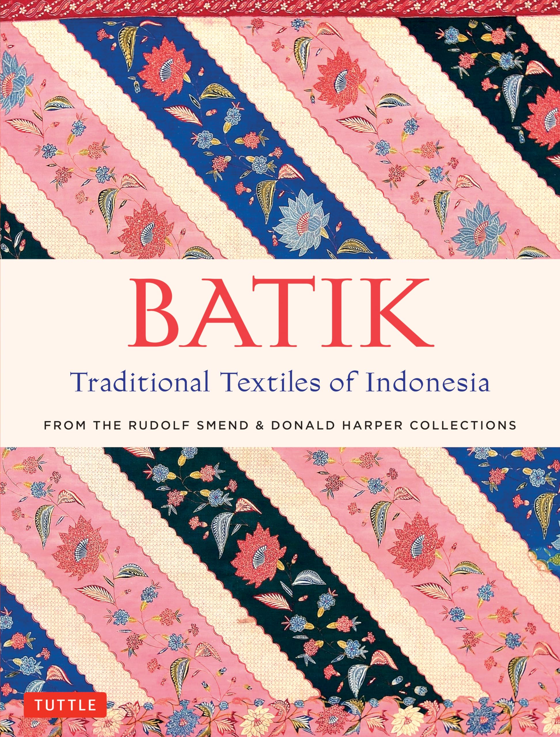 Batik, Traditional Textiles Of Indonesia: From The Rudolf Smend & Donald Harper Collections,Used
