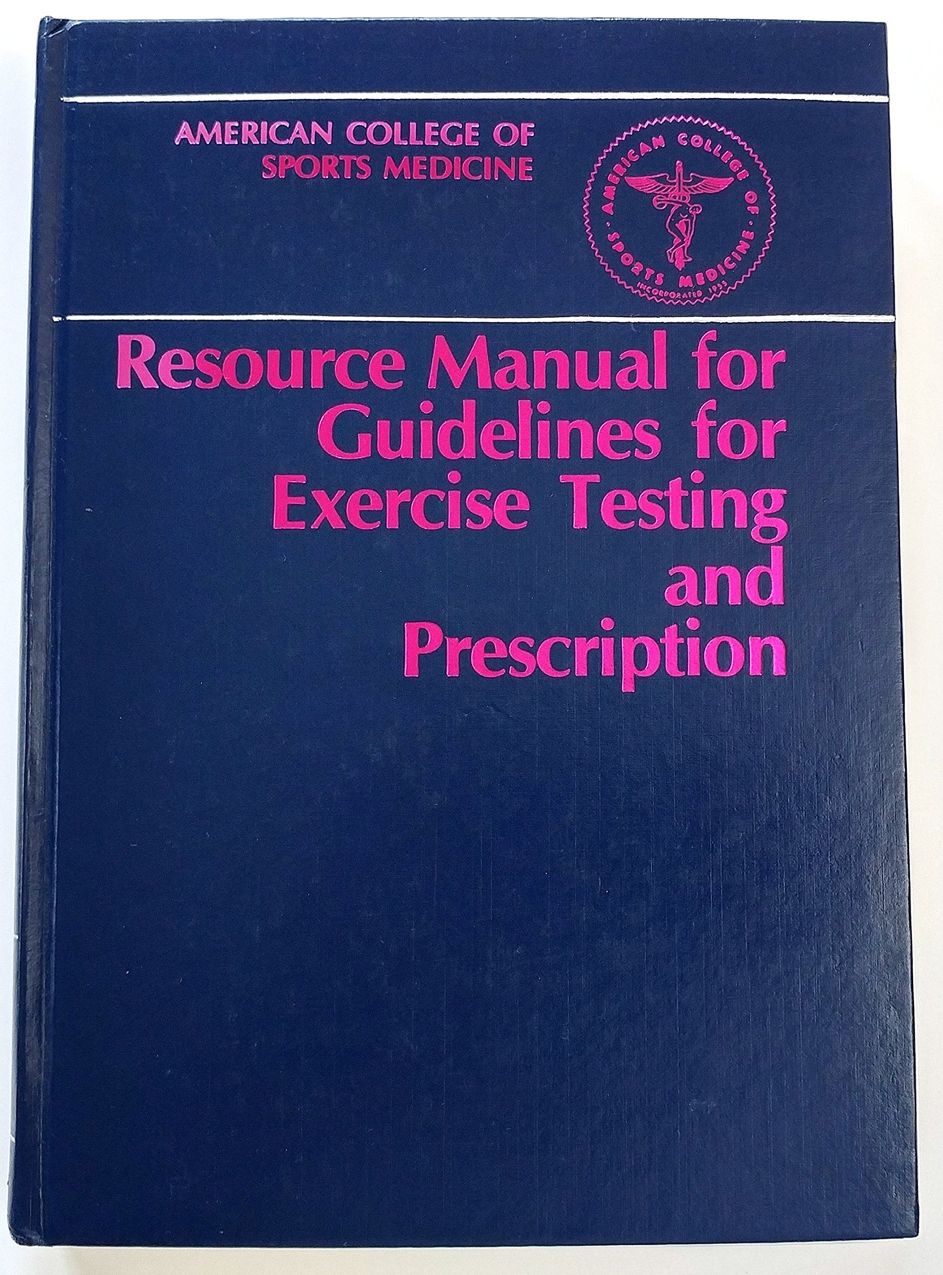 Guidelines For Exercise Testing And Prescription: Resource Manual,Used