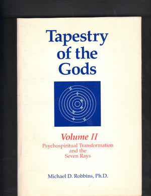 The Tapestry of the Gods: Psychological Transformation and the Seven Rays, Vol. 2,Used