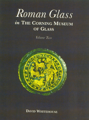 Roman Glass In The Corning Museum Of Glass Vol 2 (Catalog) (Volume Ii),New