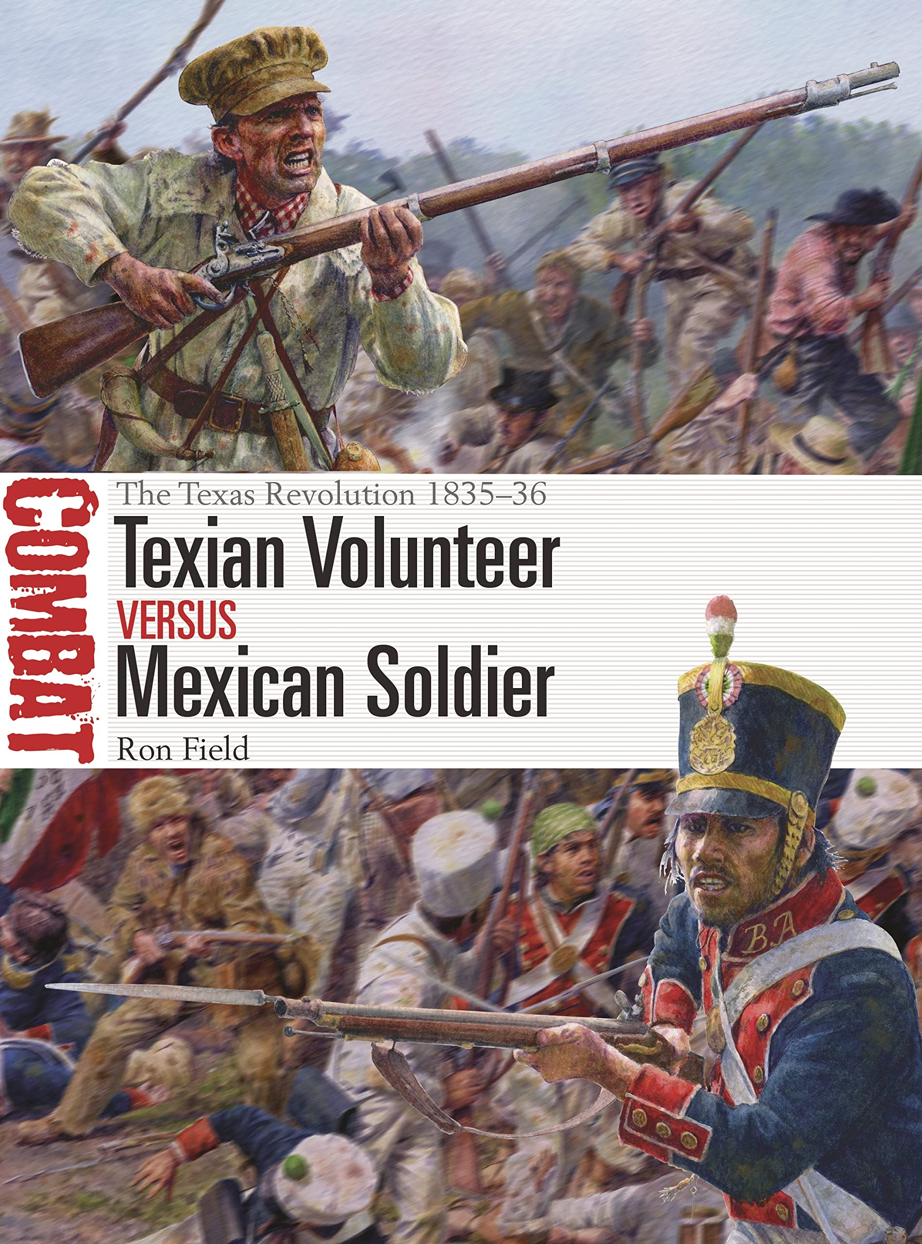 Texian Volunteer Vs Mexican Soldier: The Texas Revolution 183536 (Combat, 74),Used