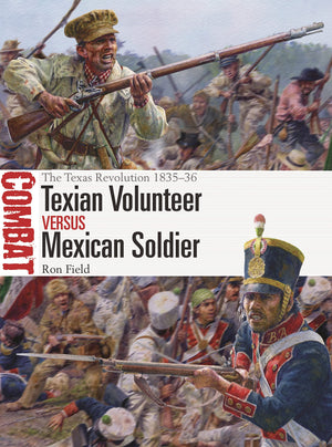 Texian Volunteer Vs Mexican Soldier: The Texas Revolution 183536 (Combat, 74),Used