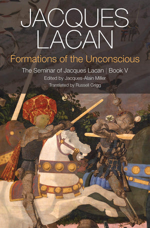 Formations Of The Unconscious: The Seminar Of Jacques Lacan, Book V,New