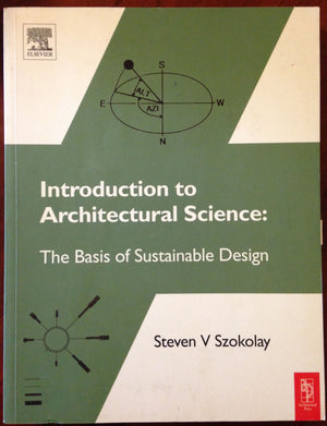 Introduction to Architectural Science: The Basis of Sustainable Design,Used