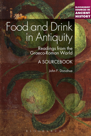 Food and Drink in Antiquity: A Sourcebook: Readings from the GraecoRoman World (Bloomsbury Sources in Ancient History),Used