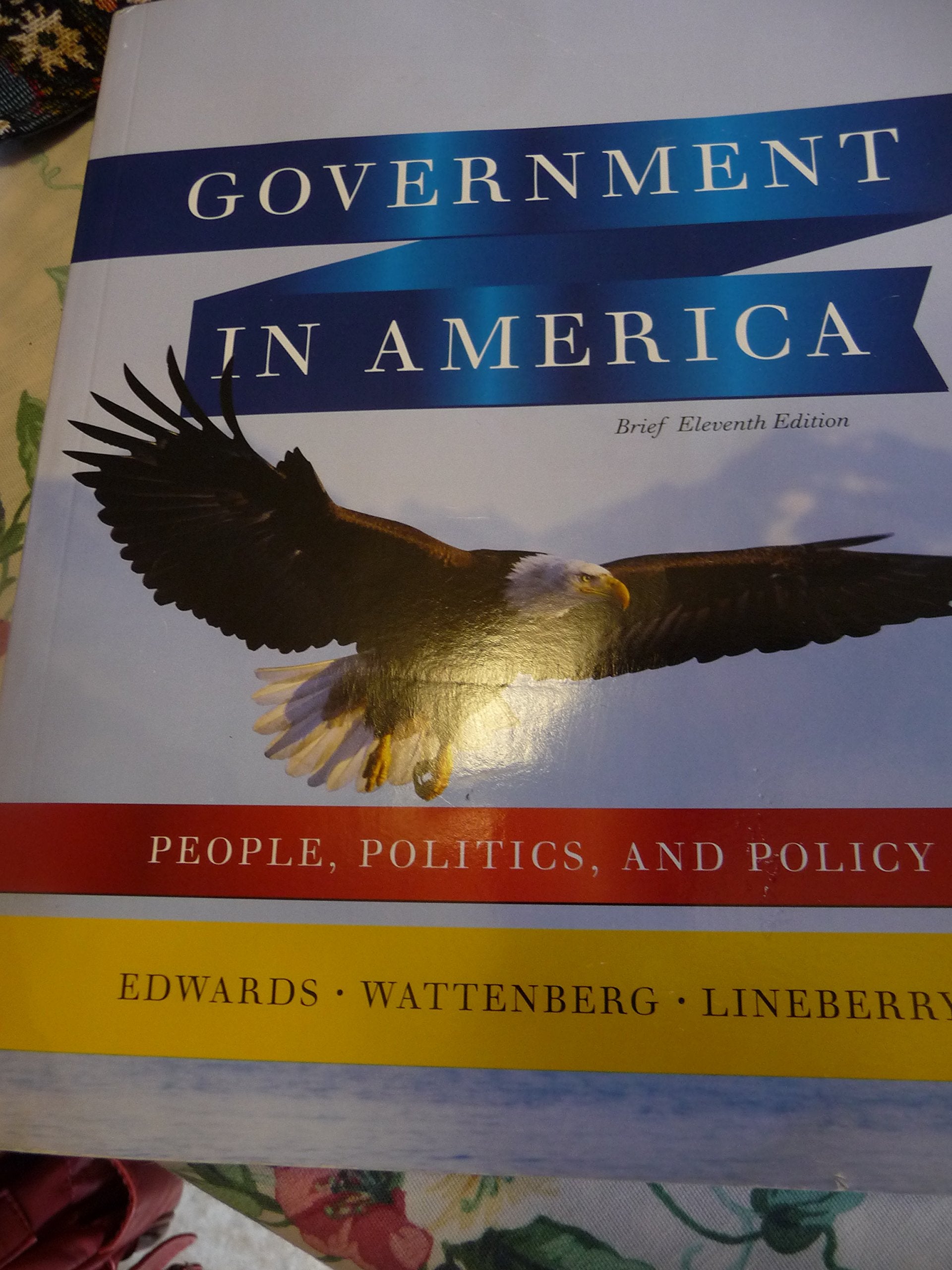 Government in America: People, Politics, and Policy,New