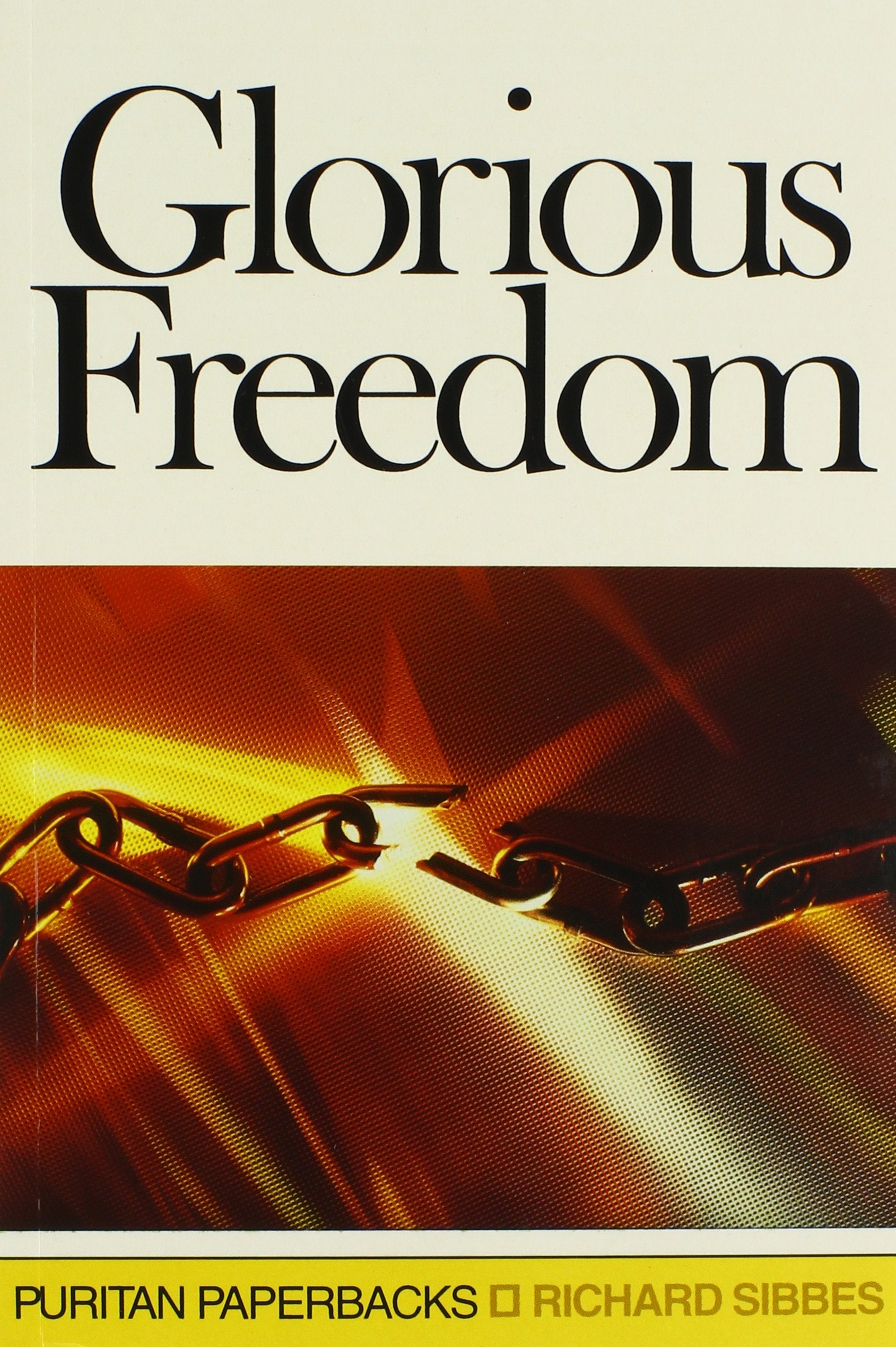 Glorious Freedom: The Excellency of the Gospel Above the Law (Puritan Paperbacks),Used
