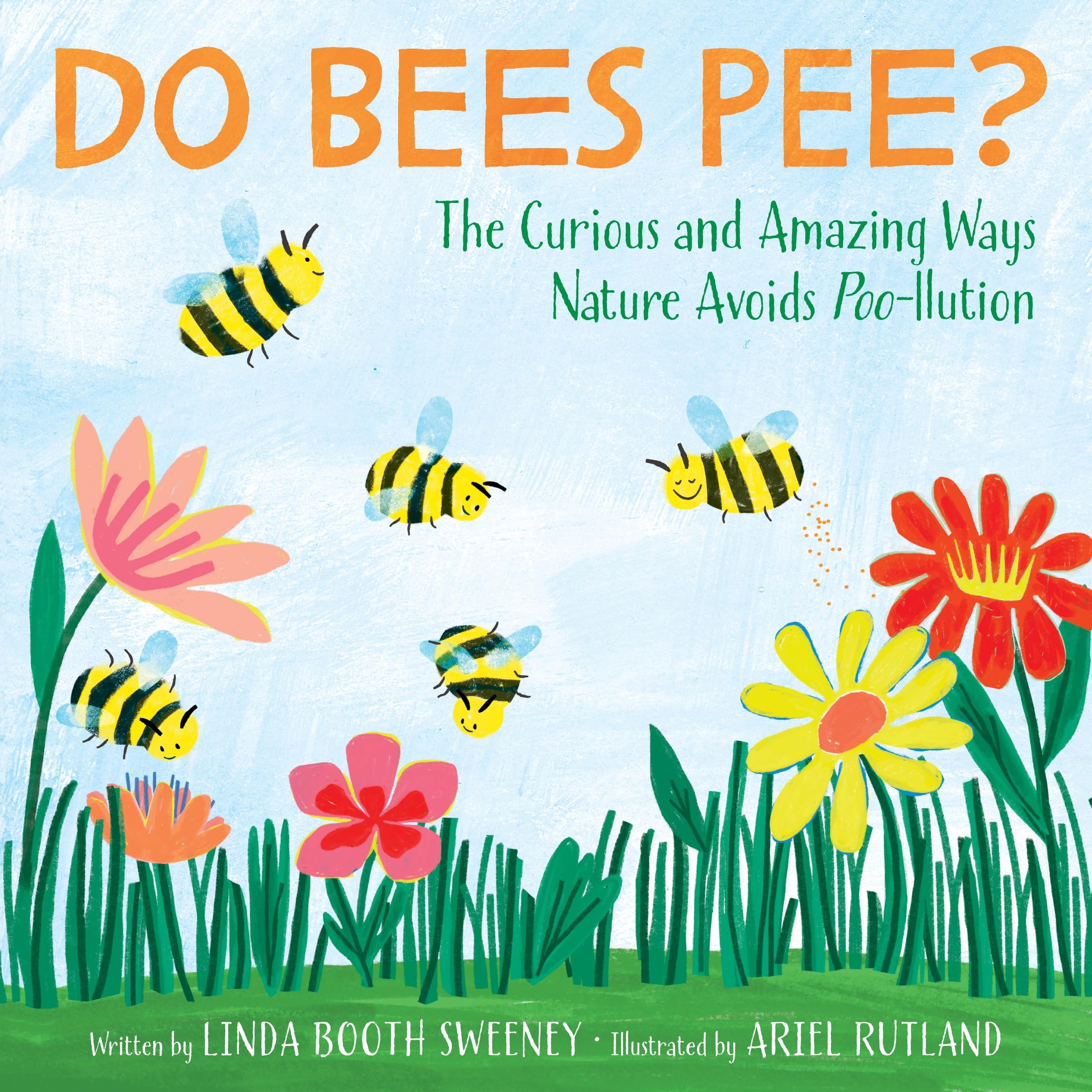 Do Bees Pee?: The Curious And Amazing Ways Nature Avoids PooLlution