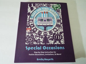 Cut Up This Book: Special Occasions: StepByStep Instruction for Festive Decorations, Invitations, and More