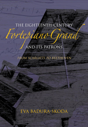 The EighteenthCentury Fortepiano Grand and Its Patrons: From Scarlatti to Beethoven,Used