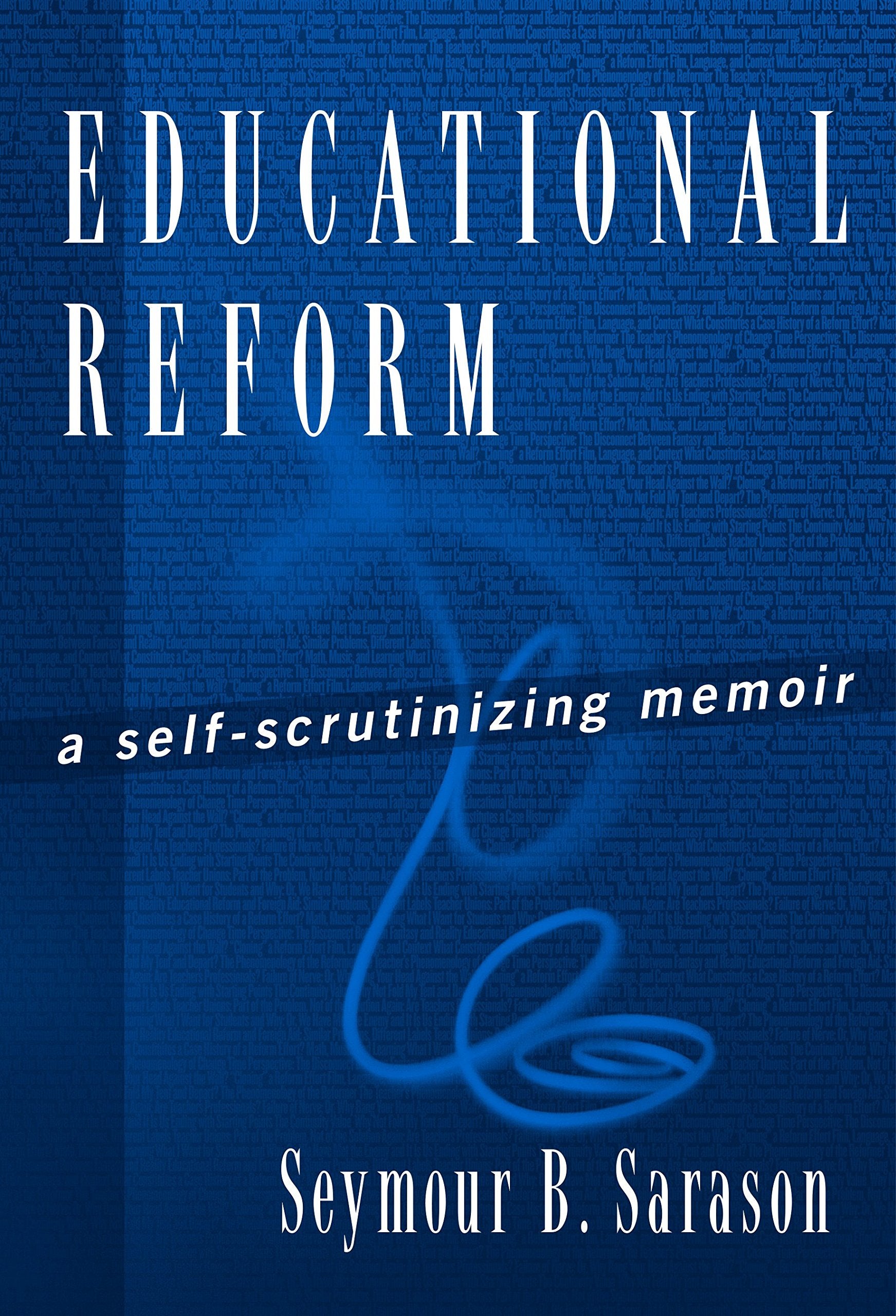 Educational Reform: A Selfscrutinizing Memoir,Used