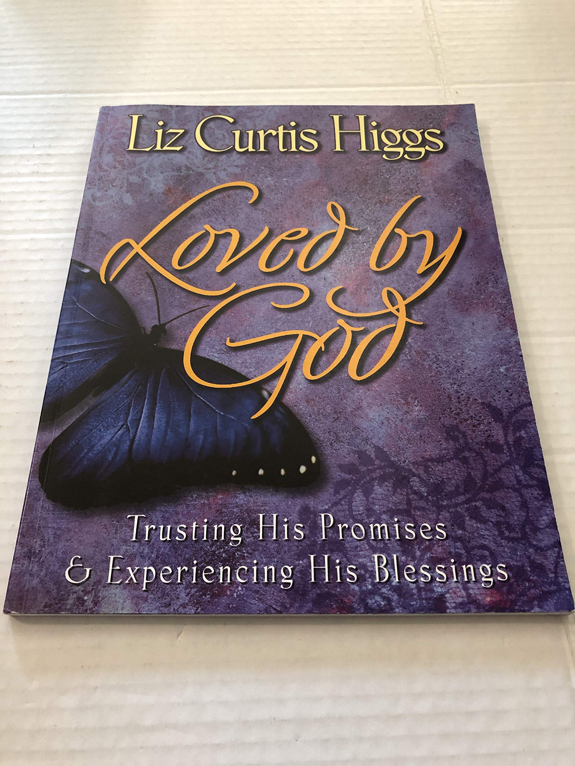 Loved By God: Trusting His Promises & Experiencing His Blessings,New