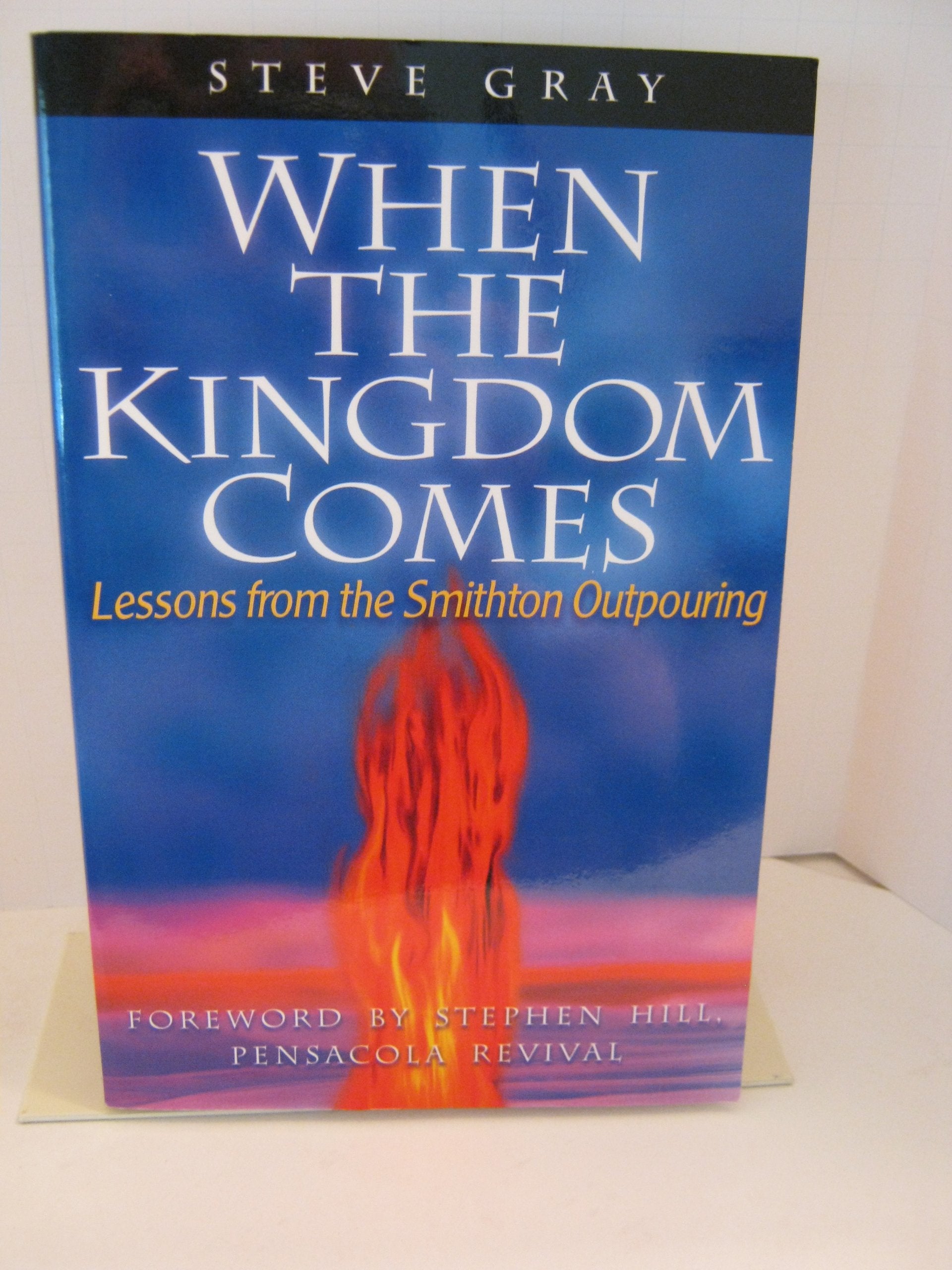 When the Kingdom Comes: Lessons from the Smithton Outpouring,Used