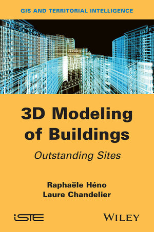 3D Modeling of Buildings: Outstanding Sites (GIS And Territorial Intelligence),Used