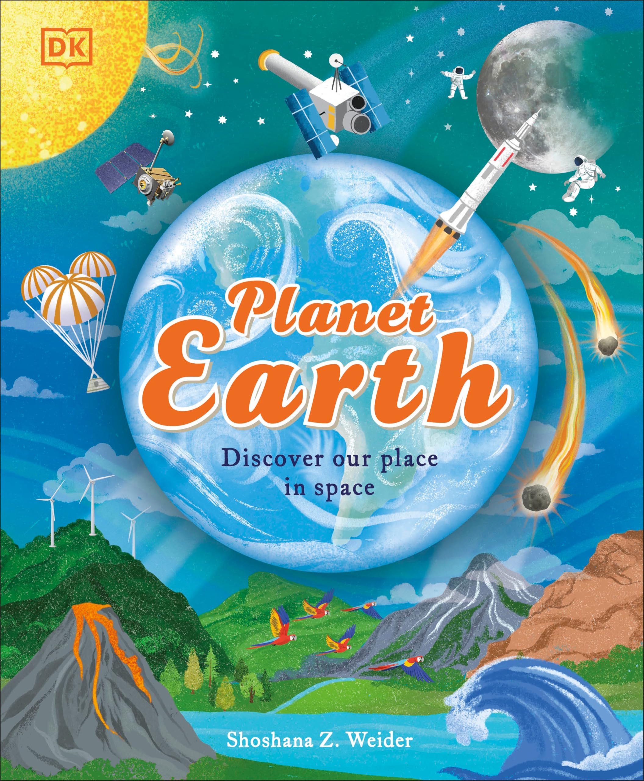 Planet Earth: Discover Our Place In Space (Space Explorers)