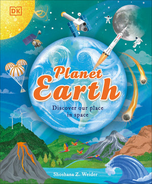 Planet Earth: Discover Our Place In Space (Space Explorers)