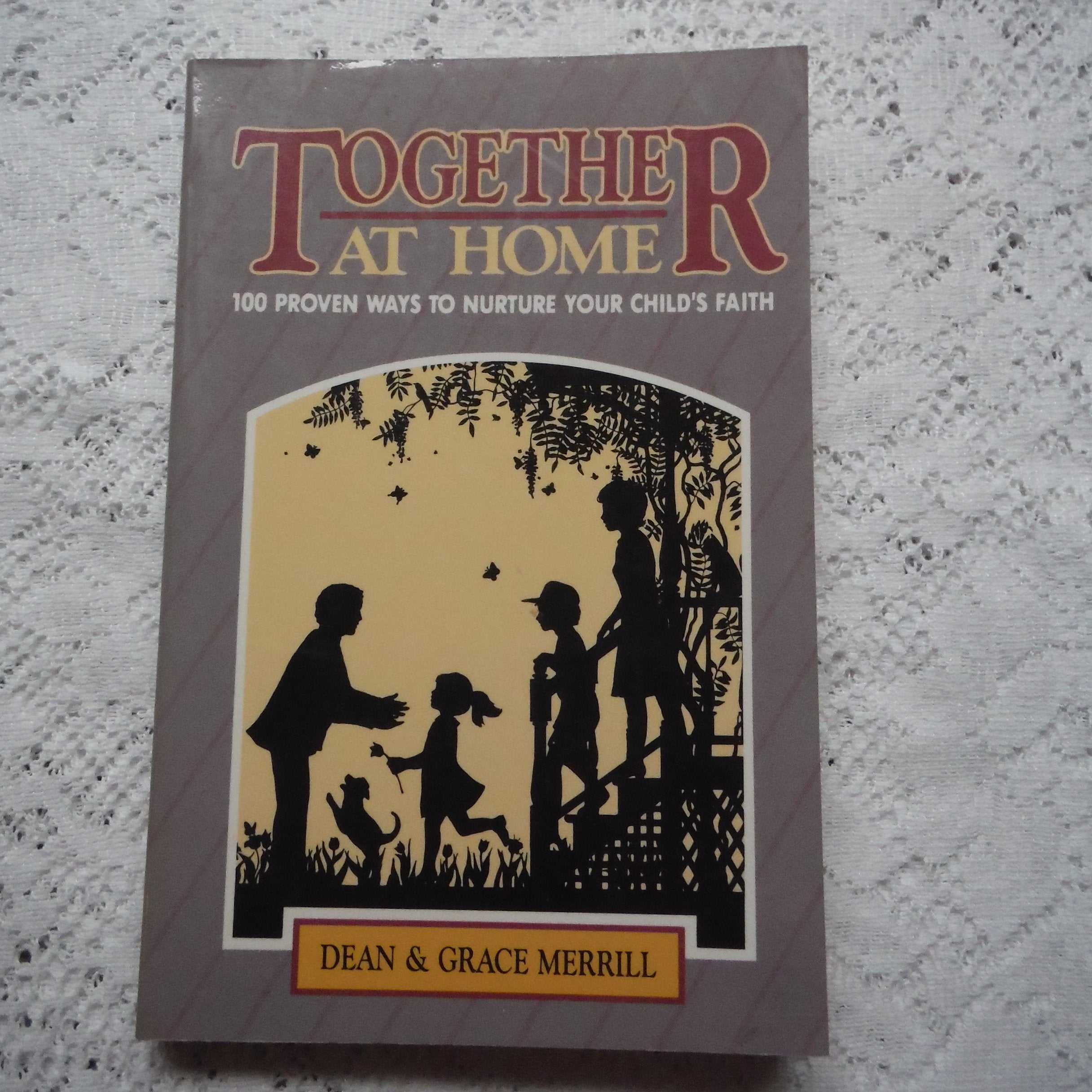 Together at Home: 100 Proven Ways to Nurture Your Child's Faith,Used
