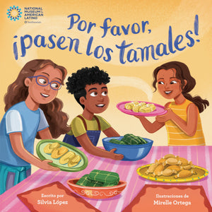 Por Favor, Pasen Los Tamales! (Please Pass The Tamales Spanish Edition)