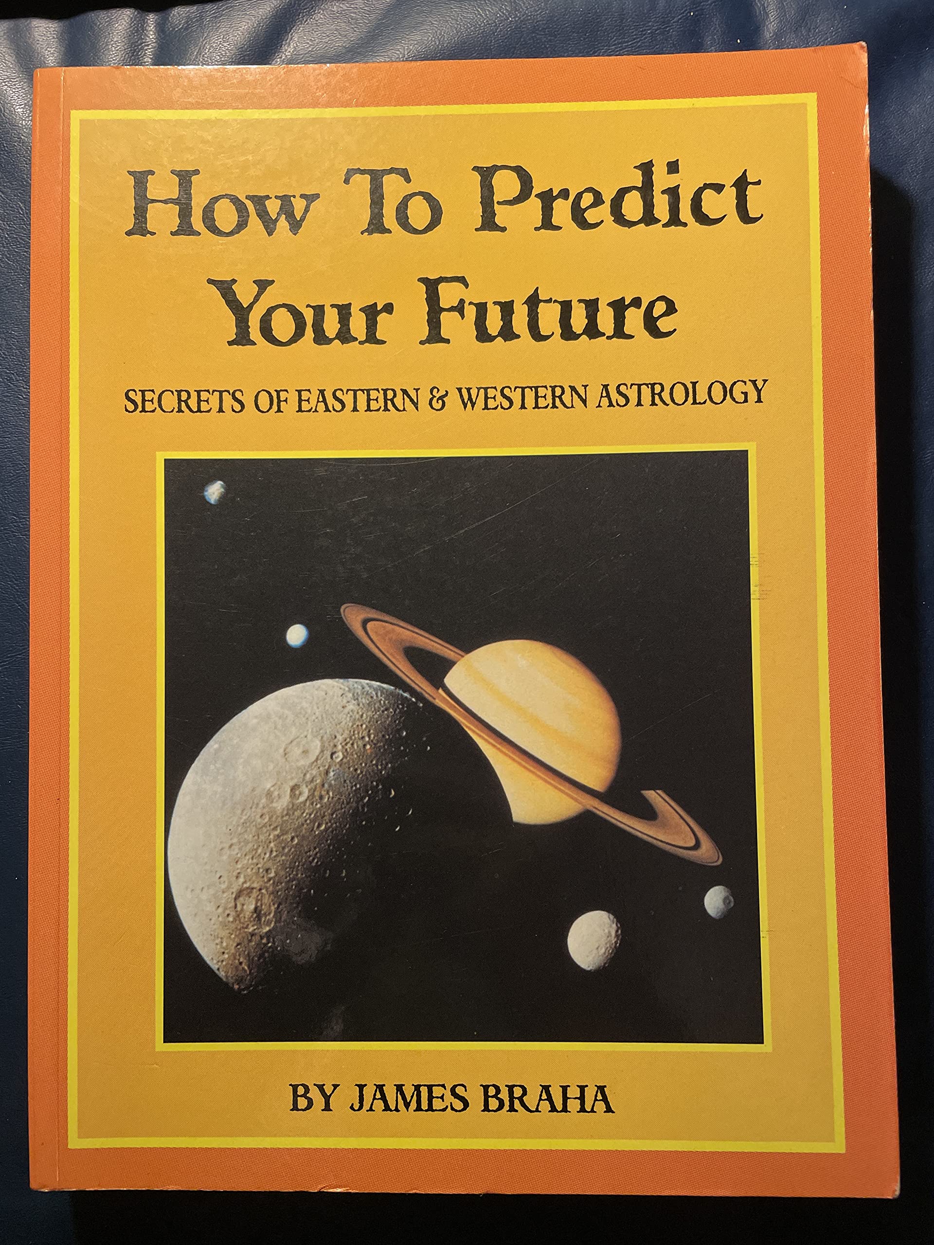 How To Predict Your Future: Secrets Of Eastern And Western Astrology,Used