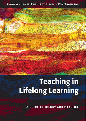 Teaching in Lifelong Learning: A Guide to Theory and Practice,Used