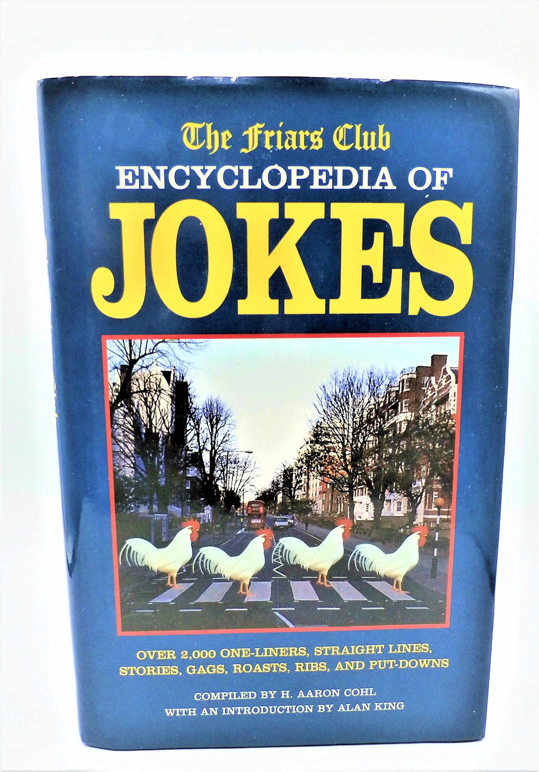 The Friars Club Encyclopedia Of Jokes: Over 2,000 Oneliners, Straight Lines, Stories, Gags, Roasts, Ribs, And Putdowns