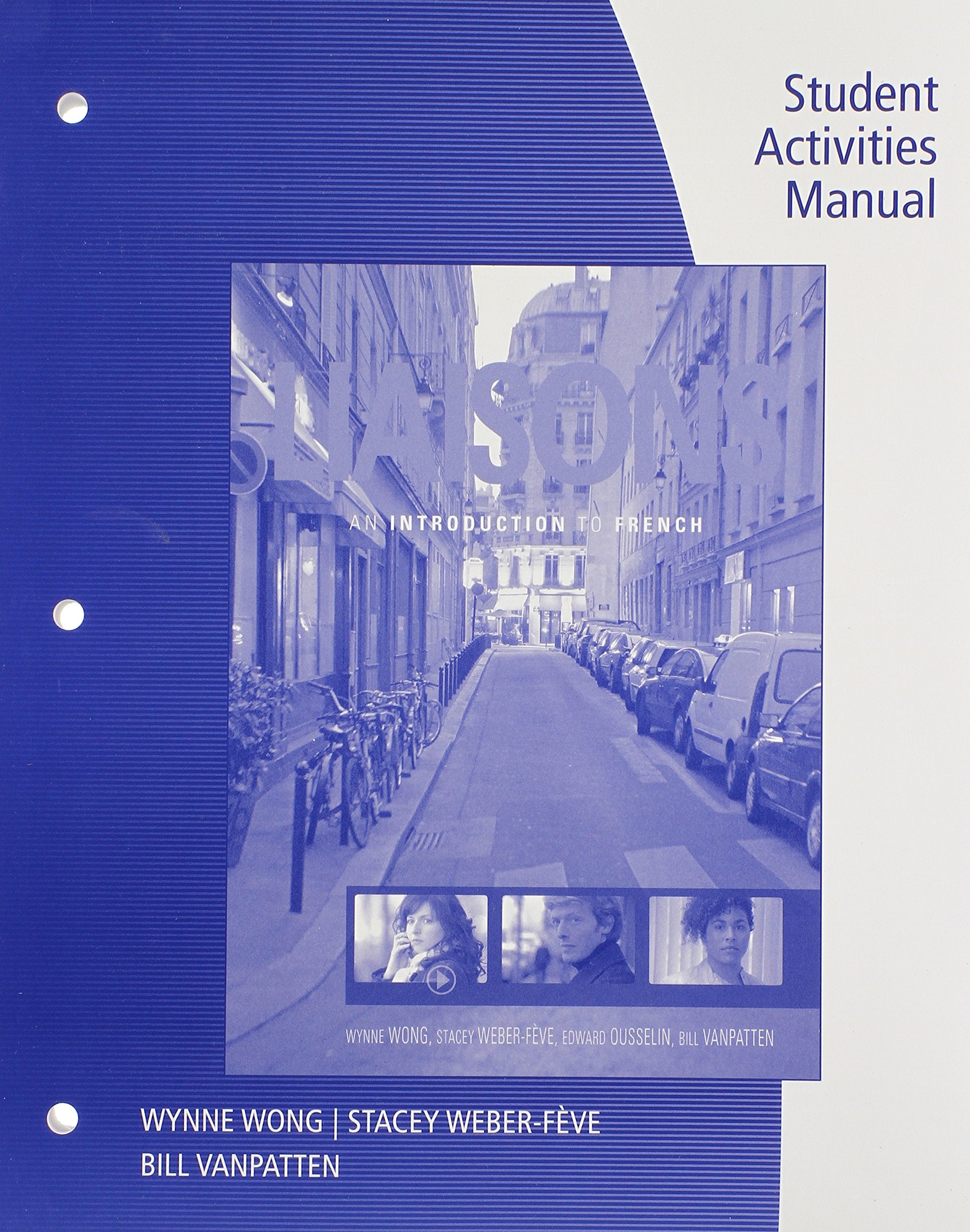 Student Activities Manual for Wong/WeberFeve/Ousselin/Vanpattons Liaisons: An Introduction to French, Enhanced,Used