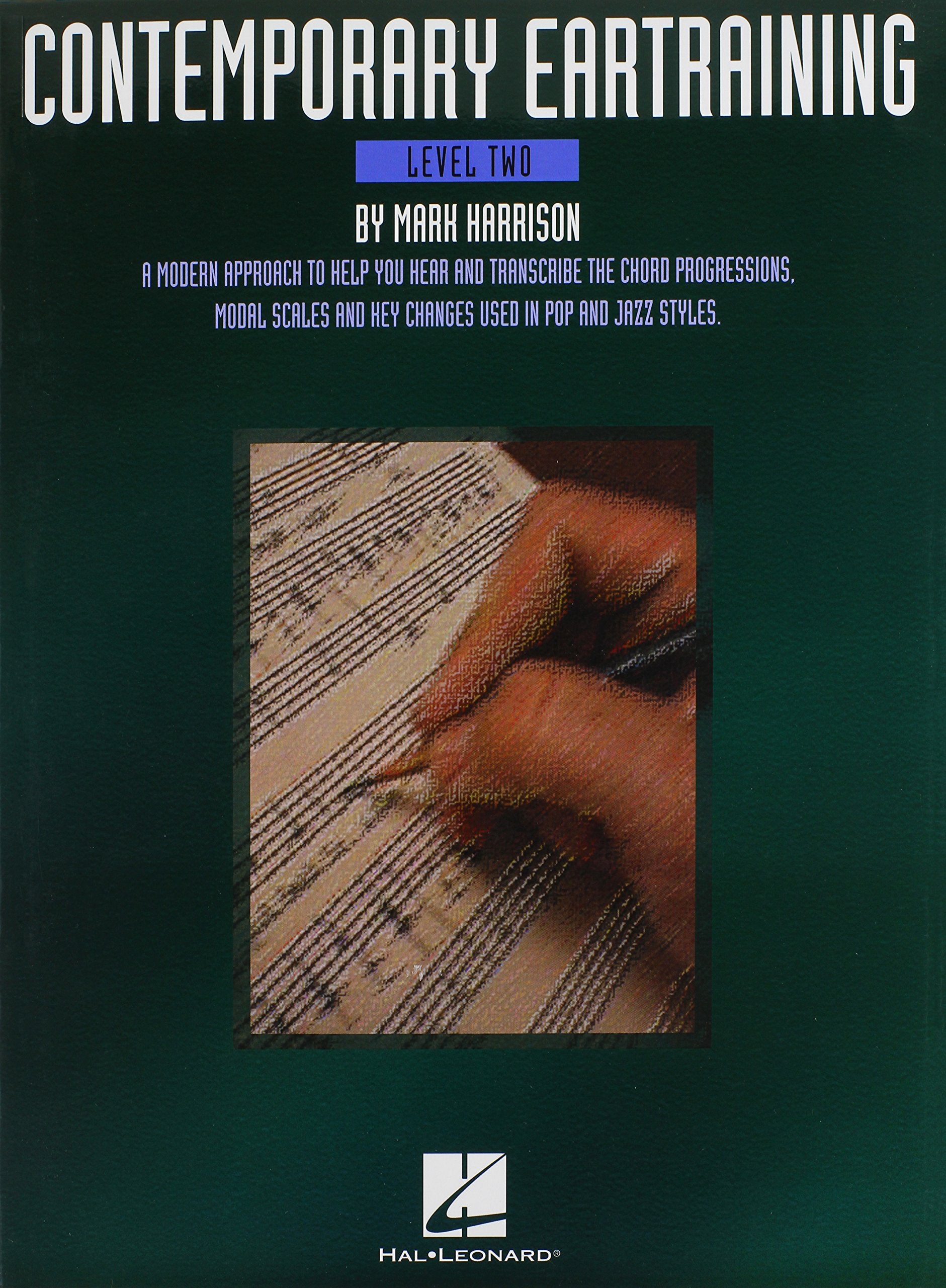 Contemporary Eartraining  Level Two: A Modern Approach To Help You Hear & Transcribe Chord Progressions, Modal Scales And Key C,New
