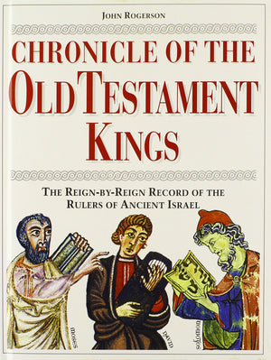 Chronicle of the Old Testament Kings: The ReignbyReign Record of the Rulers of Ancient Israel (The Chronicles Series),Used
