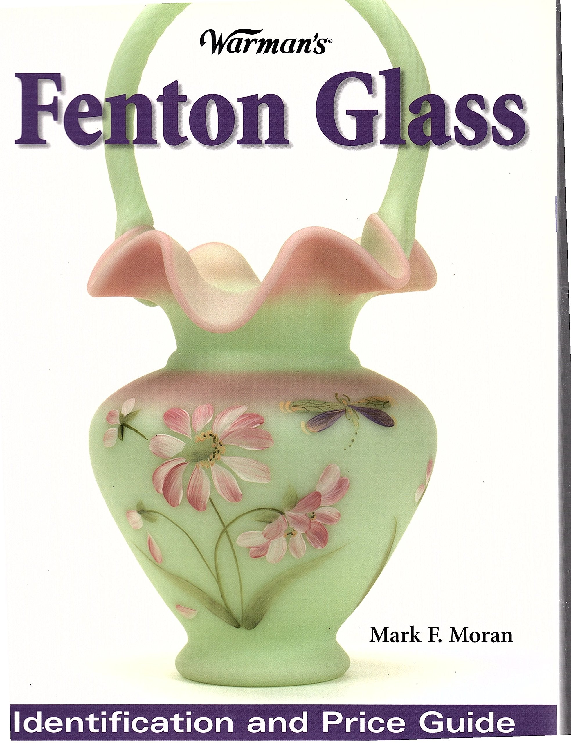 Warman's Fenton Glass: Identification and Price Guide,New