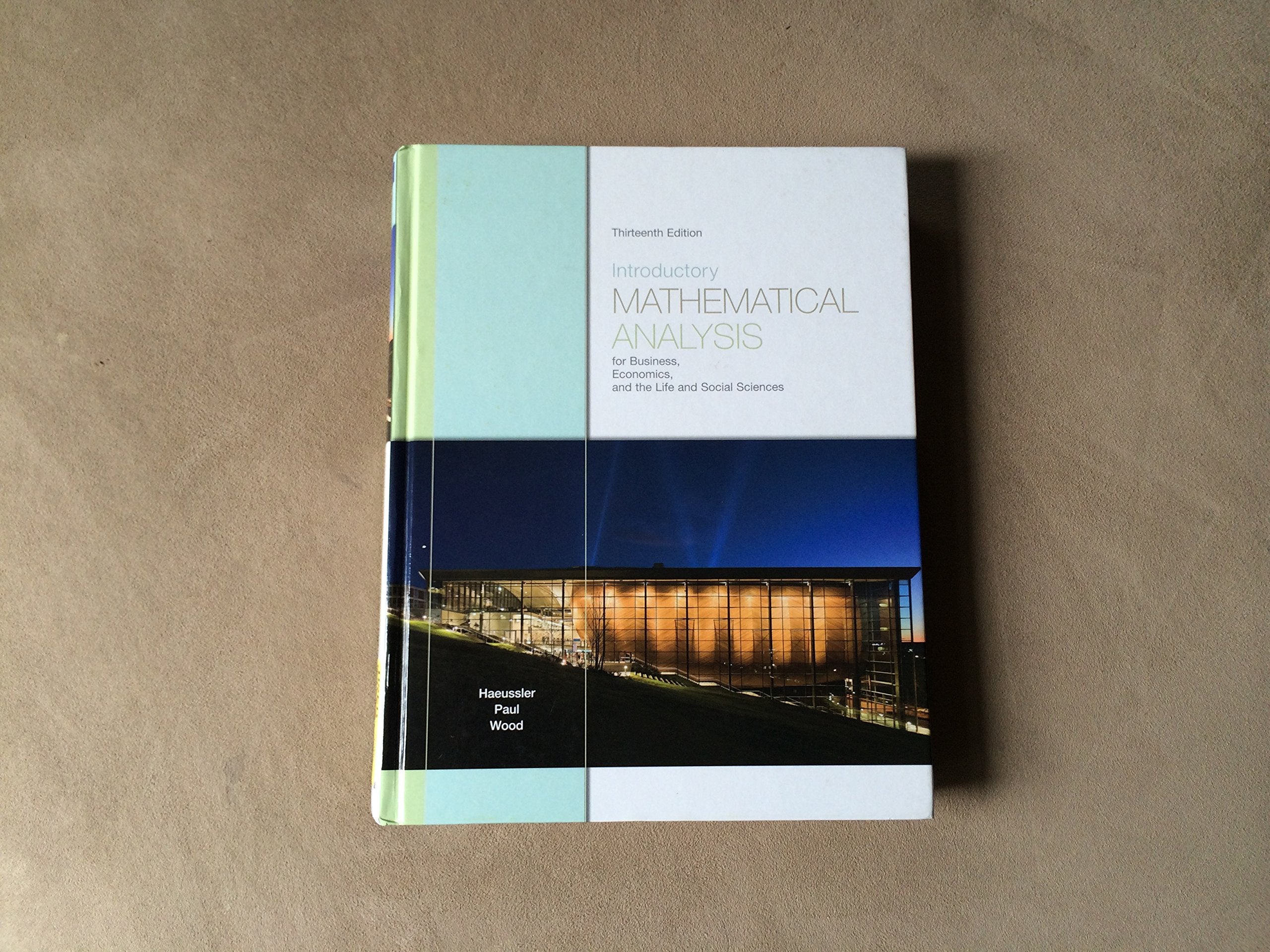 Introductory Mathematical Analysis for Business, Economics, and the Life and Social Sciences,New