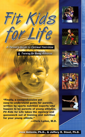 Fit Kids for Life: A Parents' Guide to Optimal Nutrition & Training for Young Athletes,Used
