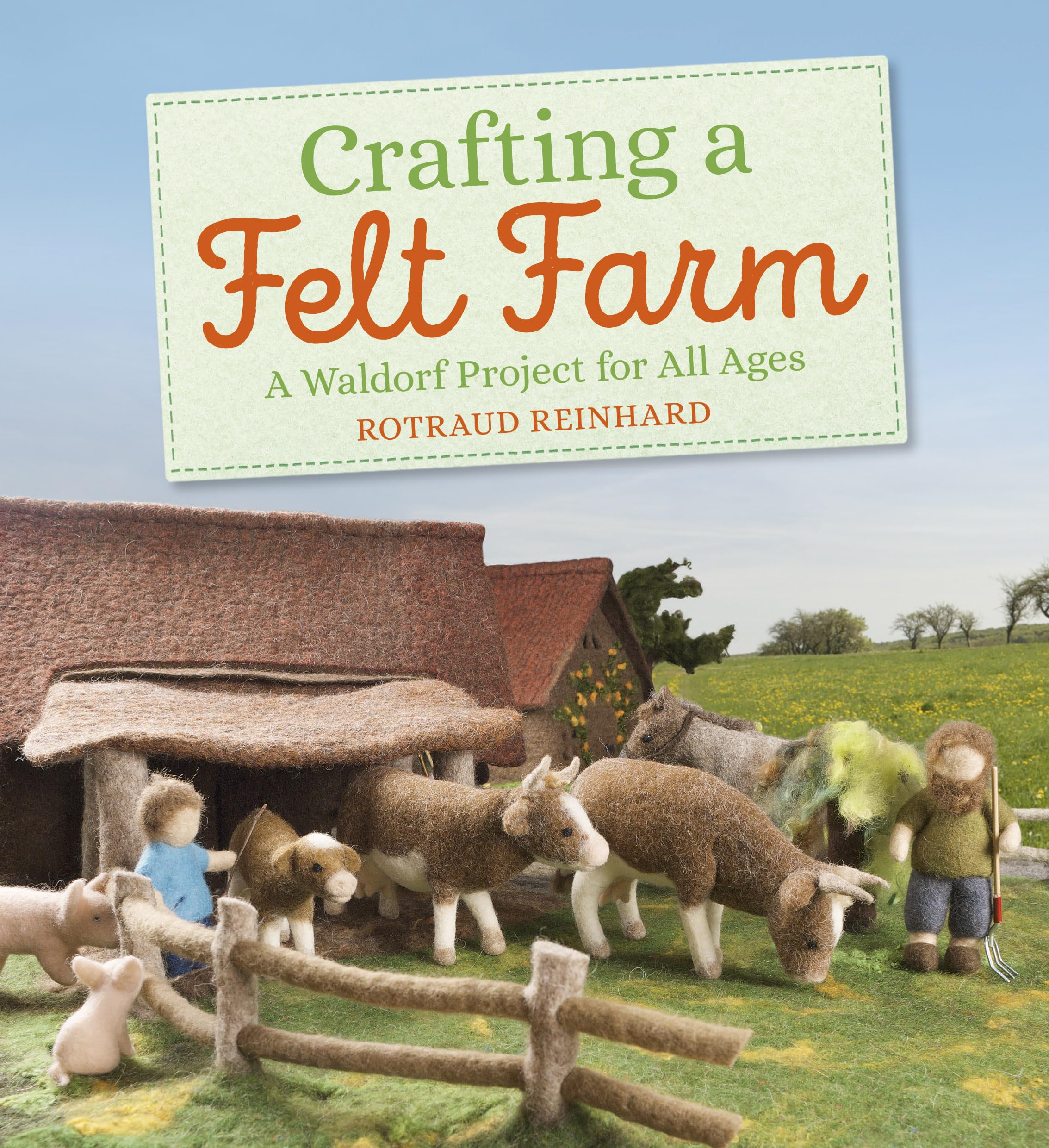 Crafting a Felt Farm: A Waldorf Project for All Ages,Used