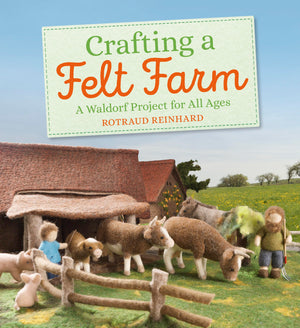 Crafting a Felt Farm: A Waldorf Project for All Ages,Used