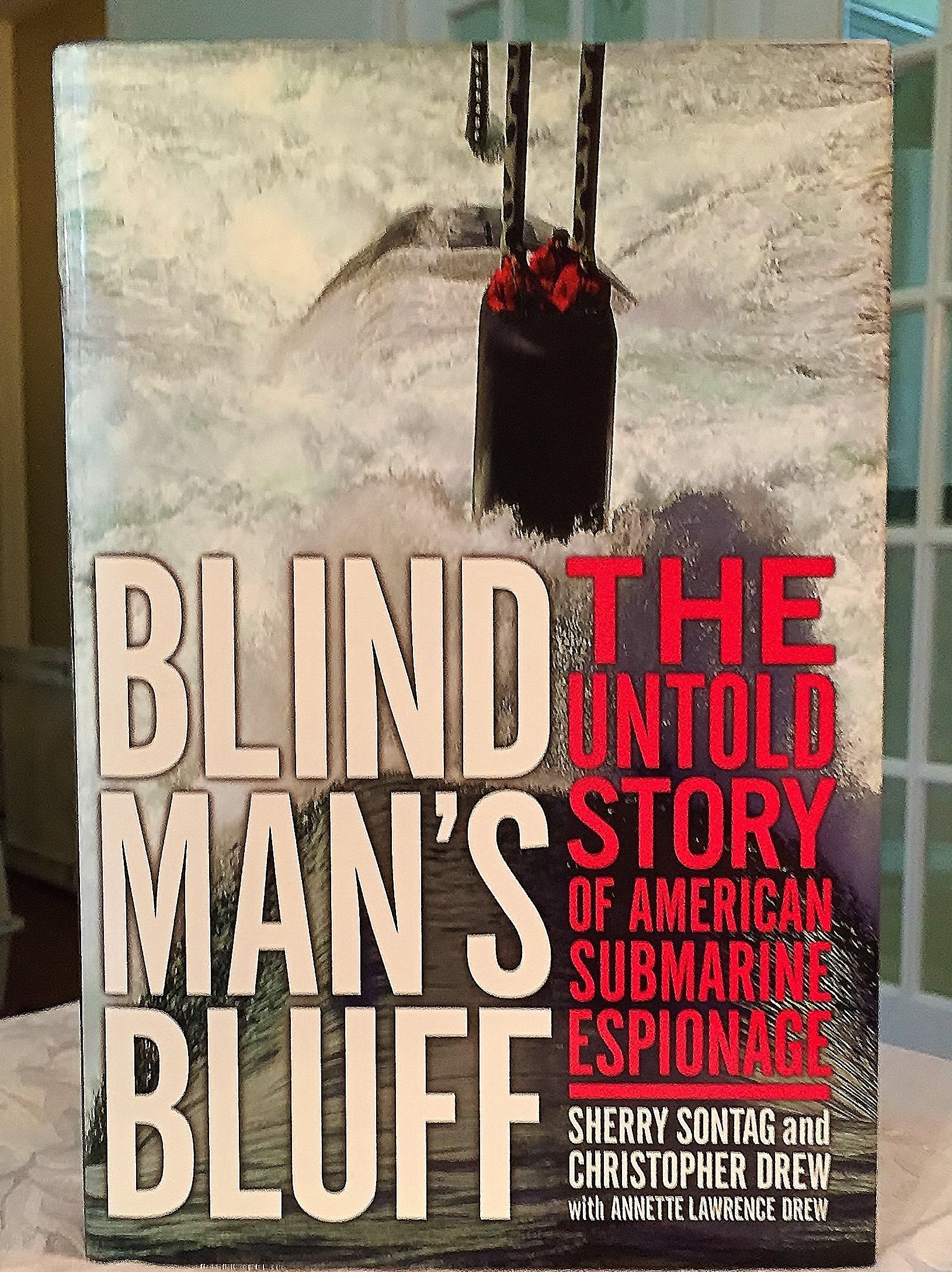 Blind Man's Bluff: The Untold Story Of American Submarine Espionage,New