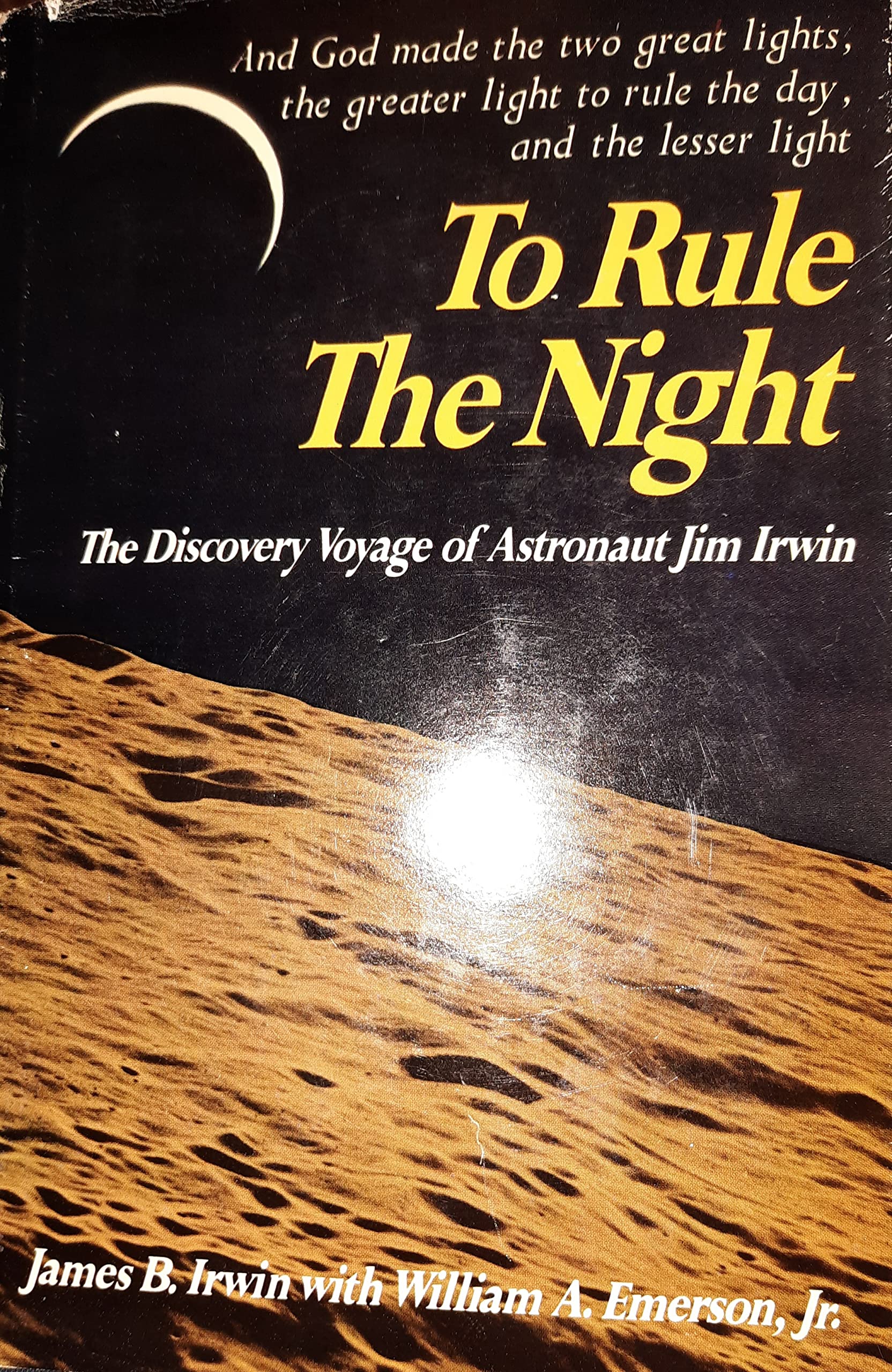 To Rule the Night: The Discovery Voyage of Astronaut Jim Irwin,New