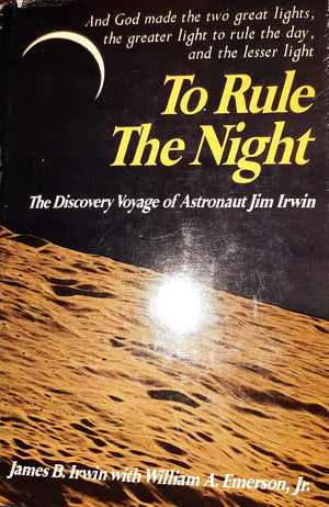 To Rule the Night: The Discovery Voyage of Astronaut Jim Irwin,New