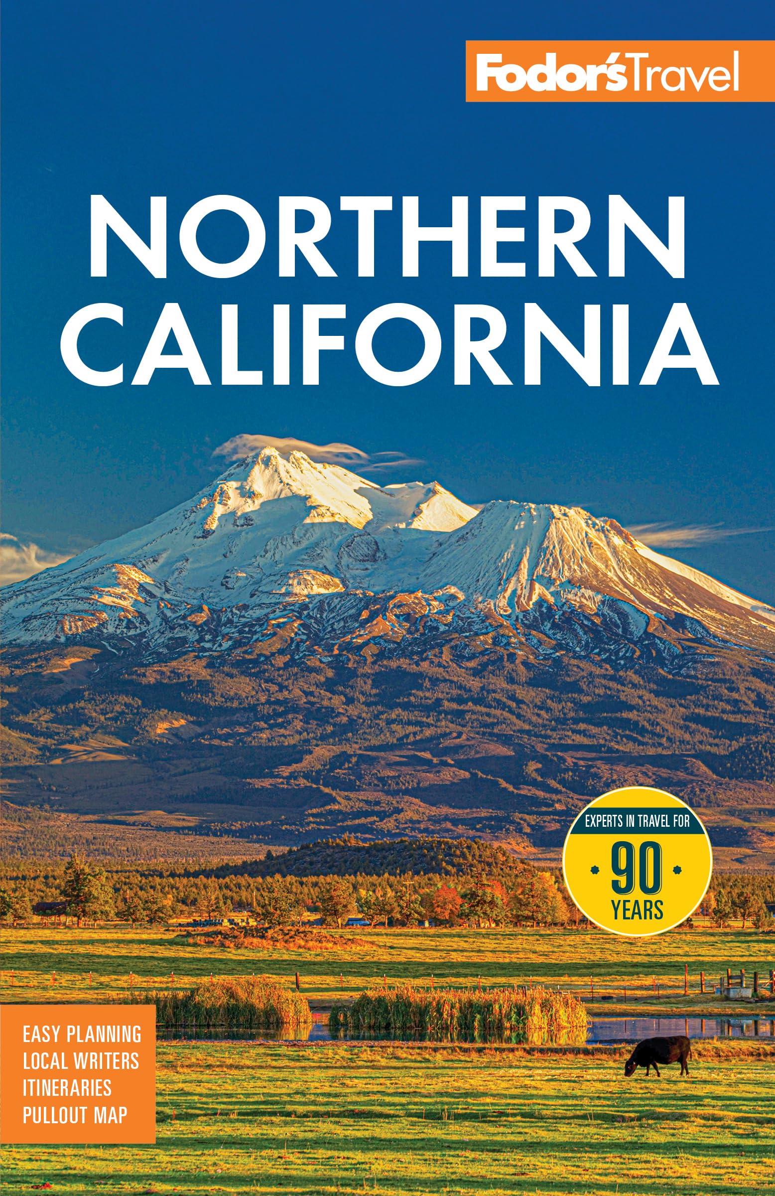 FodorS Northern California: With Napa & Sonoma, Yosemite, San Francisco, Lake Tahoe & The Best Road Trips (FullColor Travel G