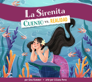 La Sirenita: Cuento Vs. Realidad (Spanish Edition)