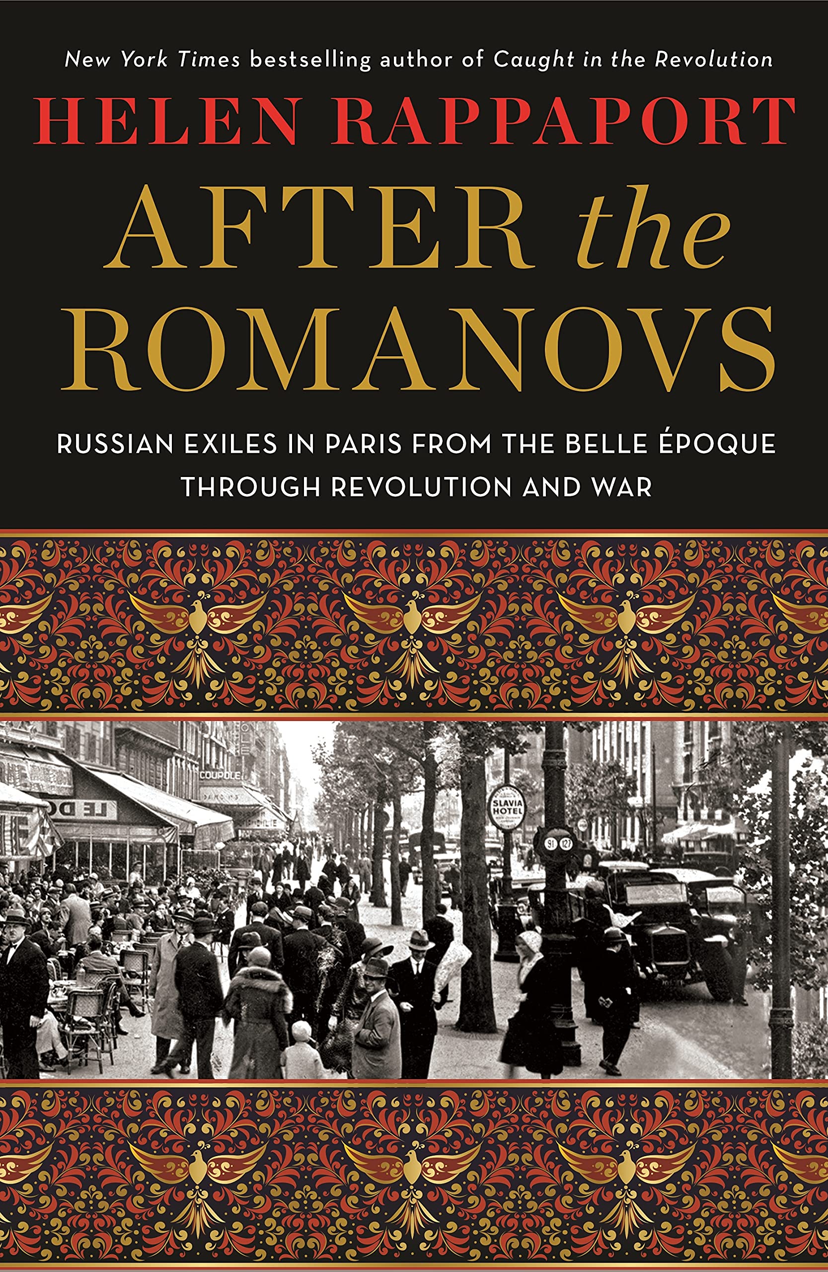 After the Romanovs: Russian Exiles in Paris from the Belle ?oque Through Revolution and War,Used