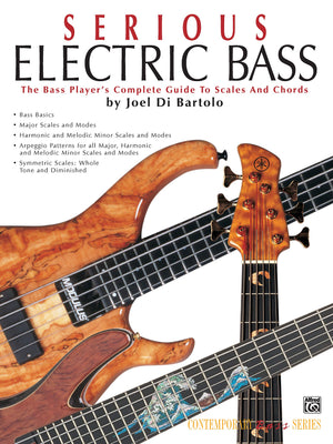 Serious Electric Bass: The Bass Player's Complete Guide to Scales and Chords (Contemporary Bass Series),New