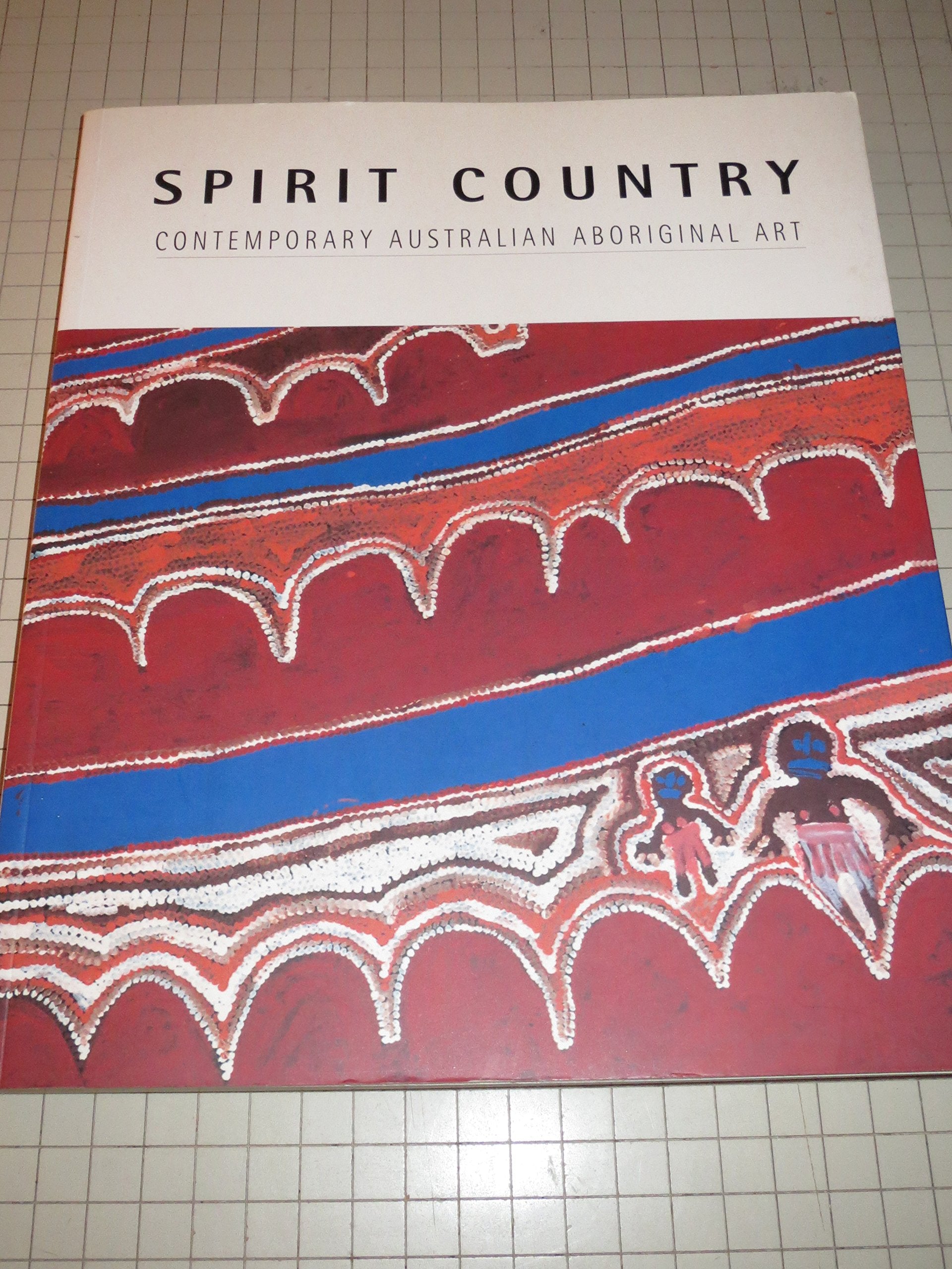 Spirit country: Contemporary Australian Aboriginal art,Used