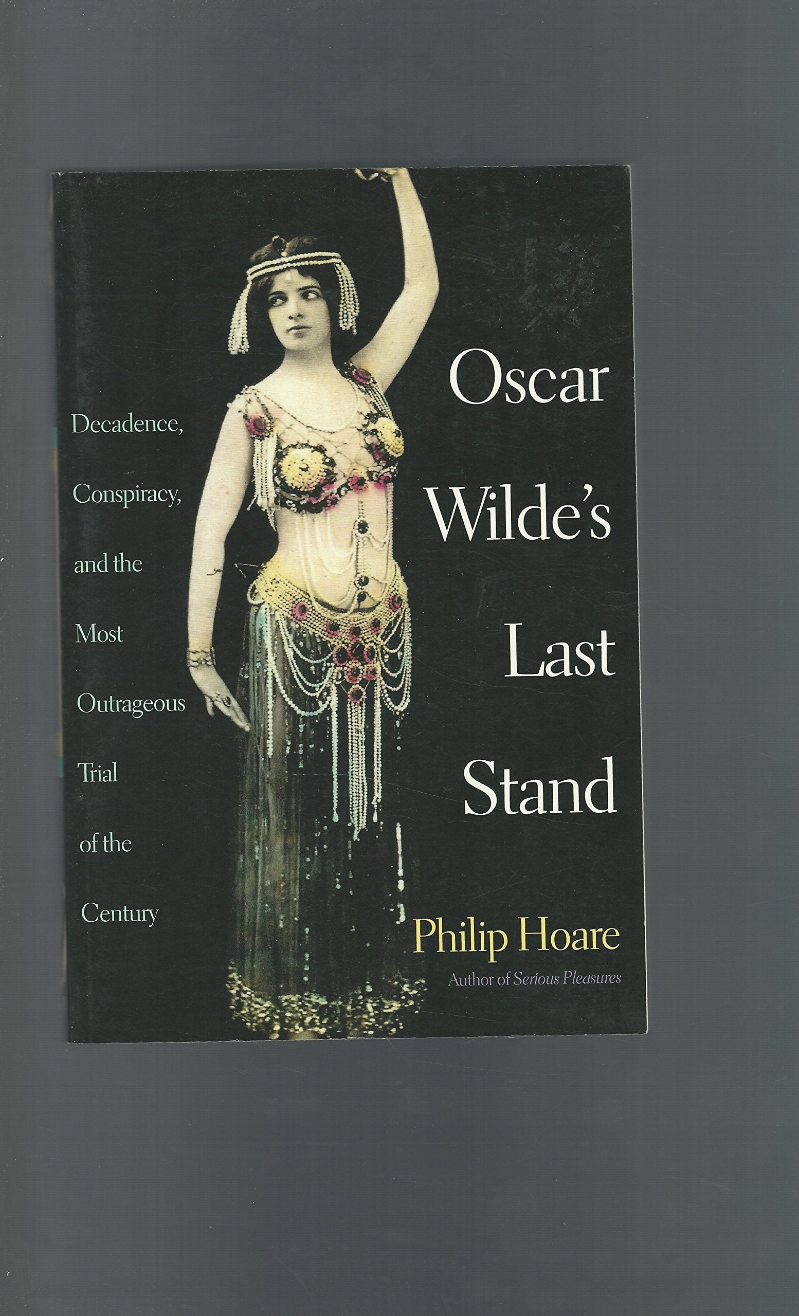 Oscar Wilde's Last Stand: Decadence, Conspiracy, And the Most Outrageous Trial of the Century,Used