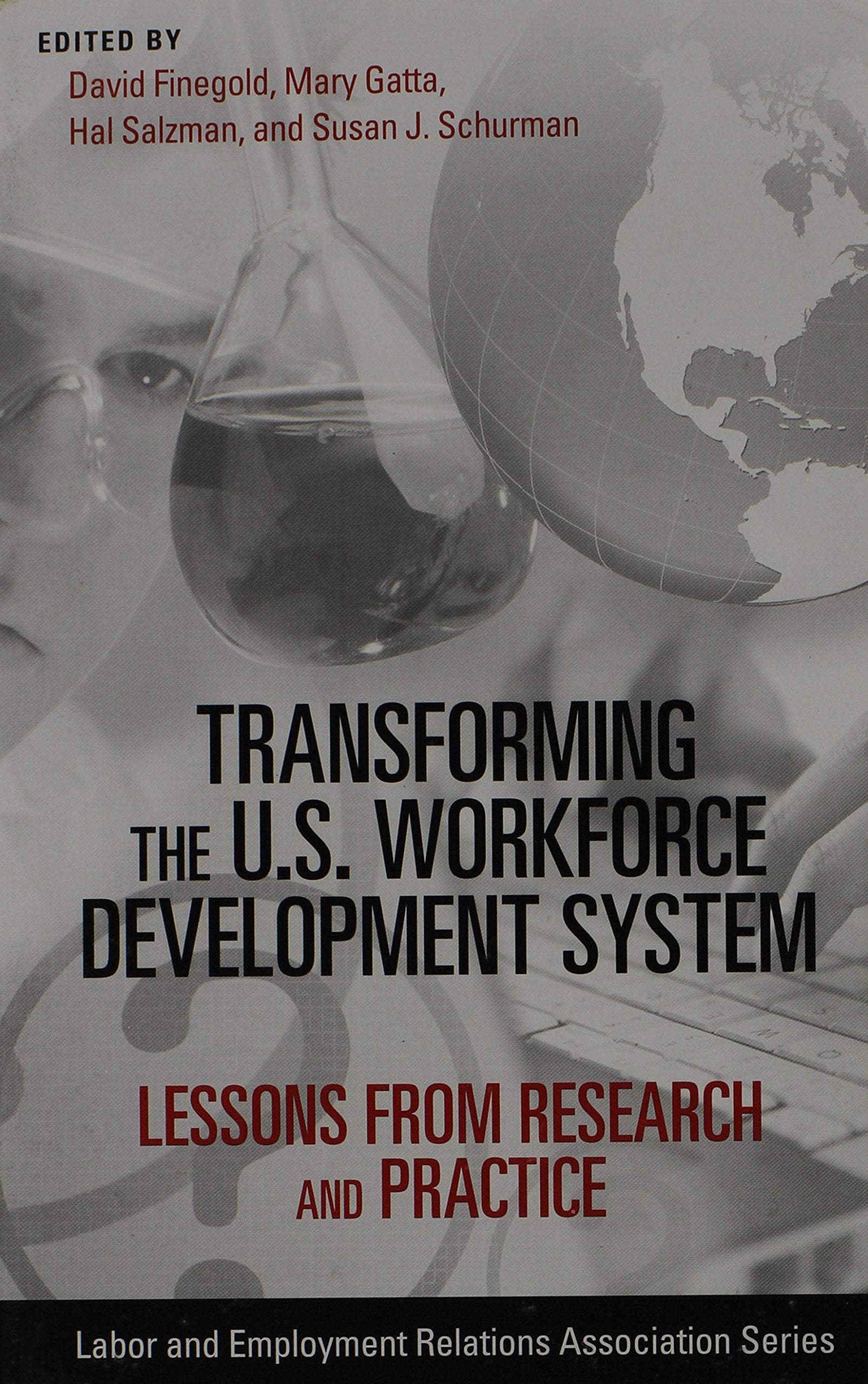 Transforming the U.S. Workforce Development System: Lessons from Research and Practice (LERA Research Volume),New