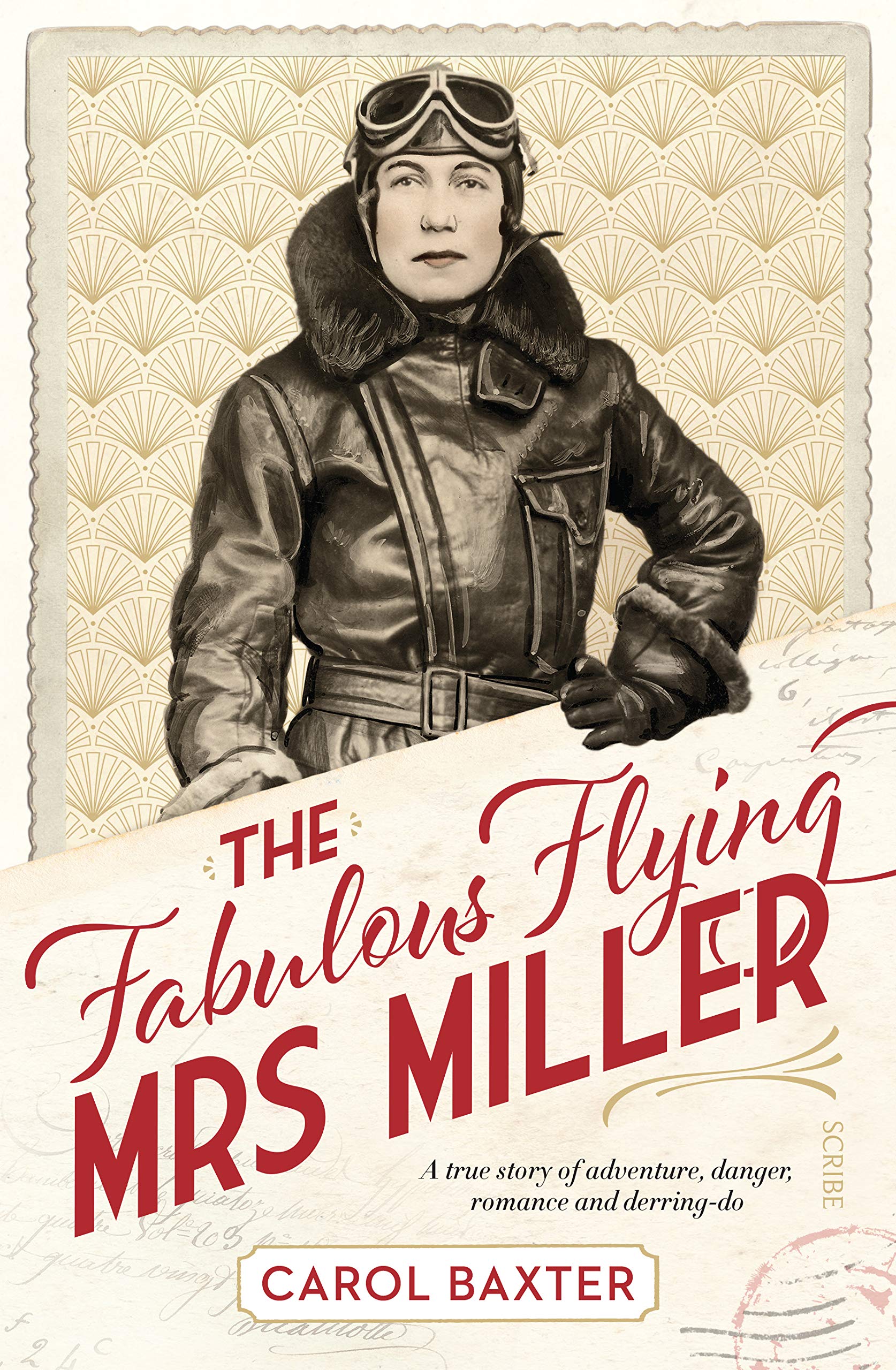 The Fabulous Flying Mrs Miller: A True Story Of Murder, Adventure, Danger, Romance, And Derringdo