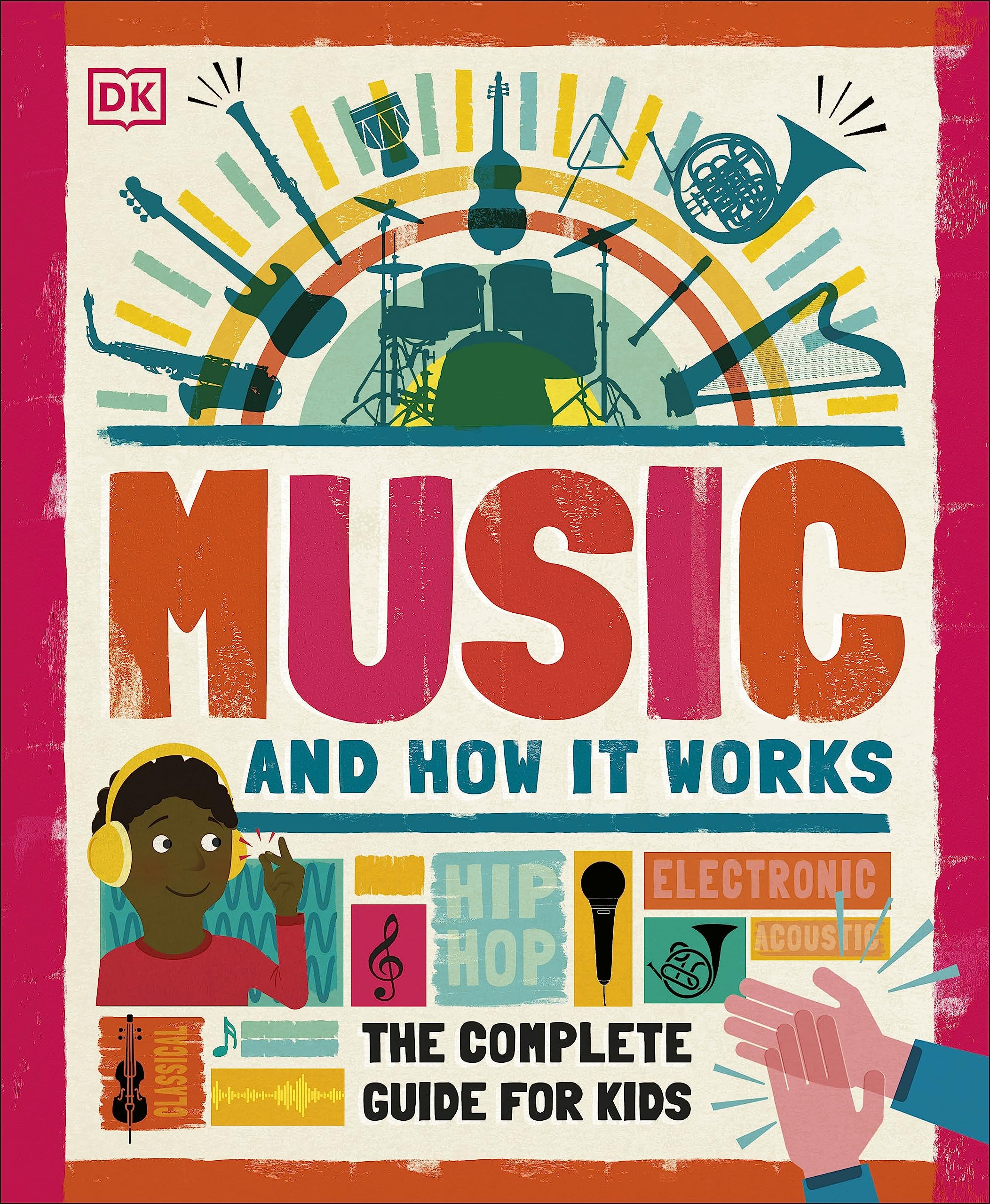 Music and How it Works: The Complete Guide for Kids,Used