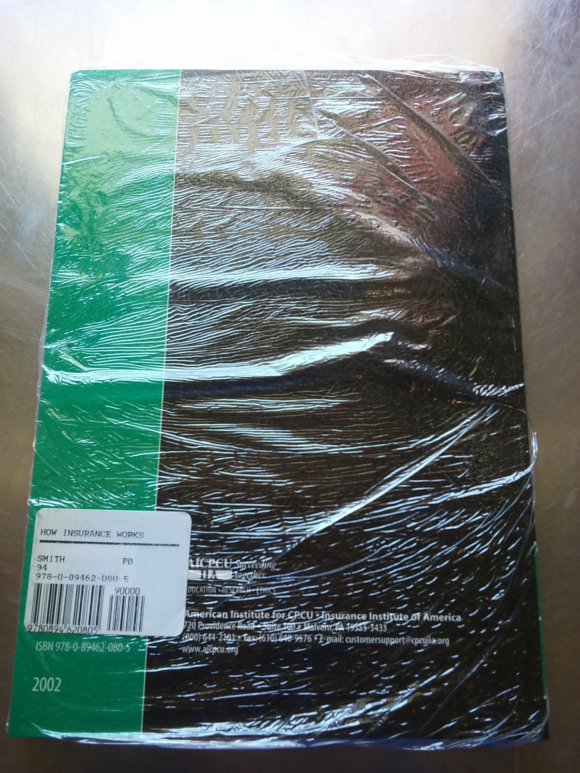 How Insurance Works: An Introduction to Property and Liability Insurance,Used