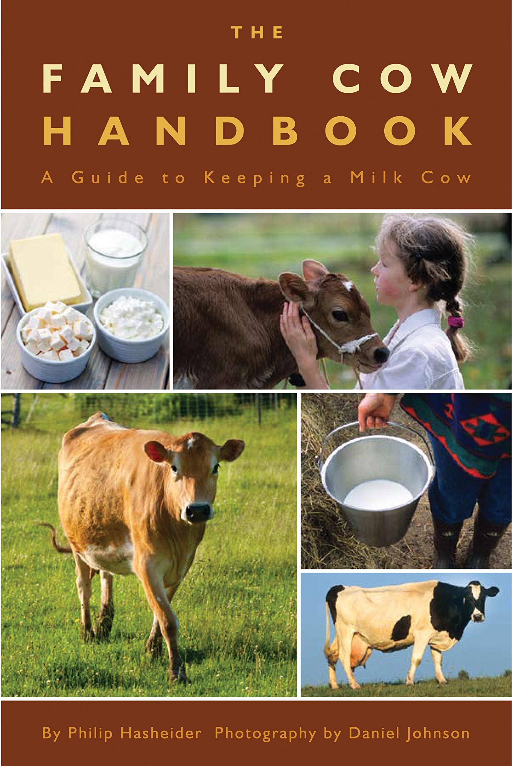 The Family Cow Handbook: A Guide To Keeping A Milk Cow
