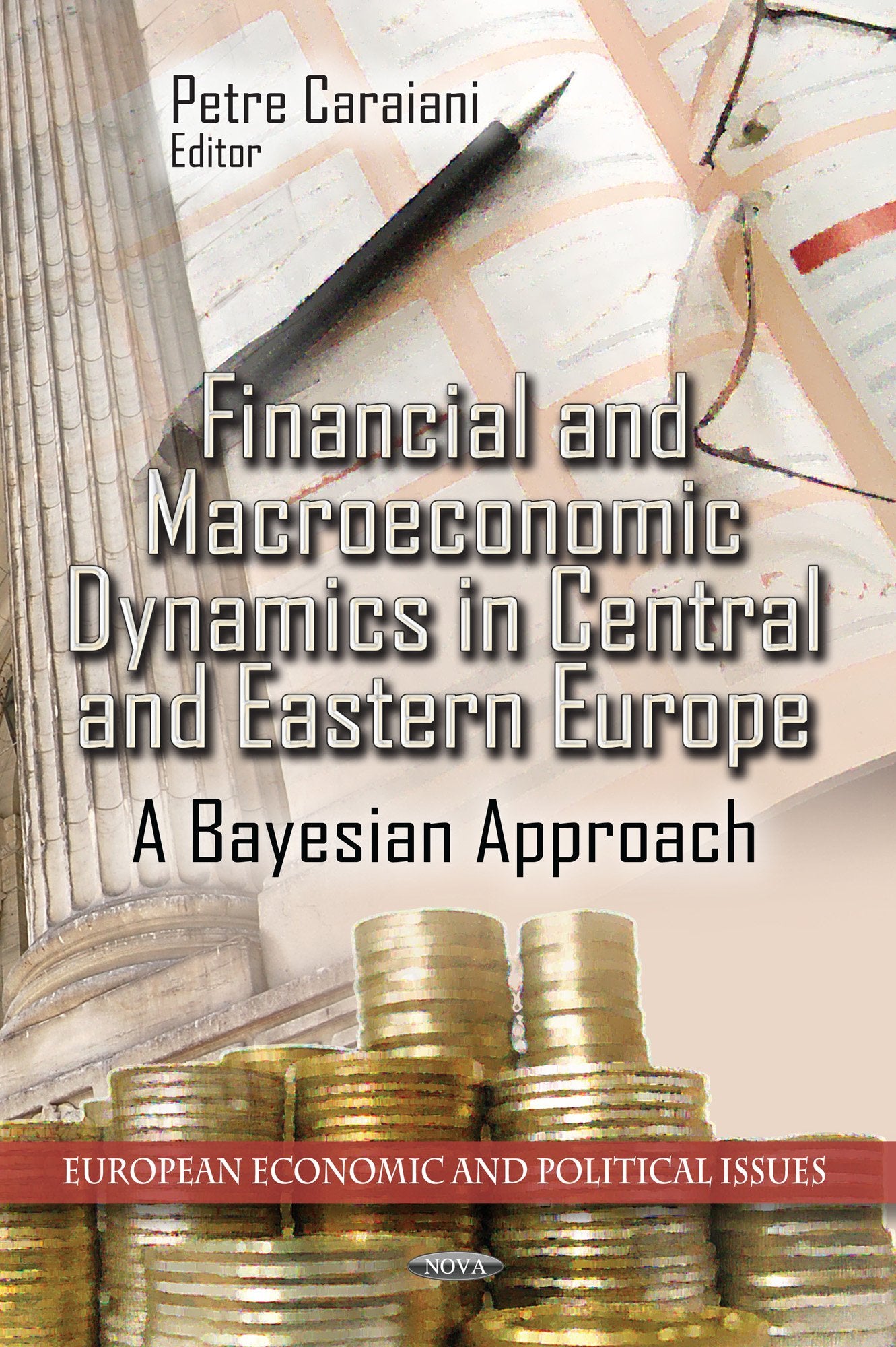 Financial and Macroeconomic Dynamics in Central and Eastern Europe: A Bayesian Approach (European Economic and Political Issues),Used