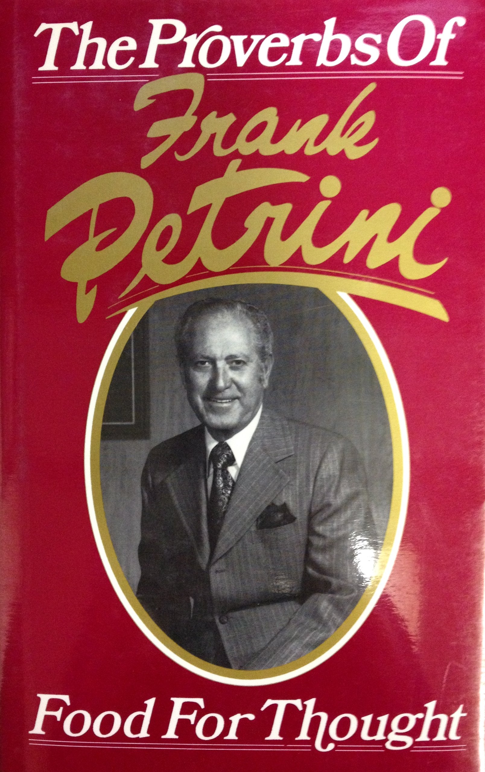 The Proverbs Of Frank Petrini: Food For Thought,Used
