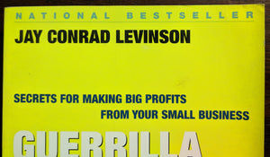 Guerrilla Marketing: Secrets for Making Big Profits from Your Small Business,New